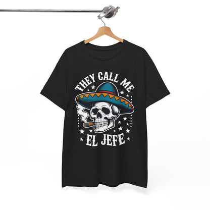They Call Me El Jefe Mexican Sugar Skull Cinco De Mayo T-Shirt