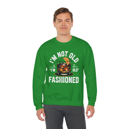 I'm Not Old I'm Old Fashioned Classic Whiskey Lover Vintage Sweatshirt
