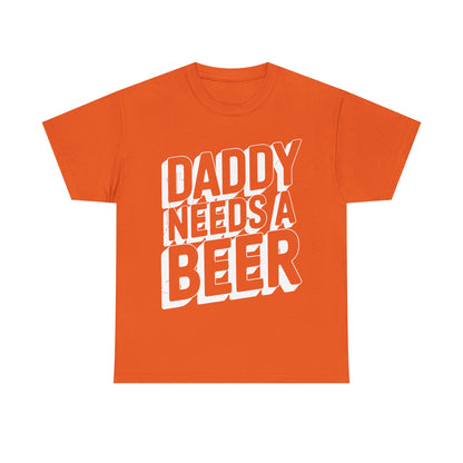Daddy Needs A Beer Shirt Funny Men Drinking Dad Fathers Day T-Shirt