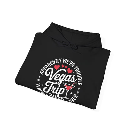 Vegas Trip 2025 Apparently We're Trouble When We're Together Hoodie
