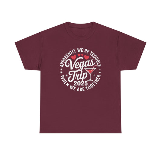 Vegas Trip 2025 Apparently We're Trouble When We're Together T-Shirt