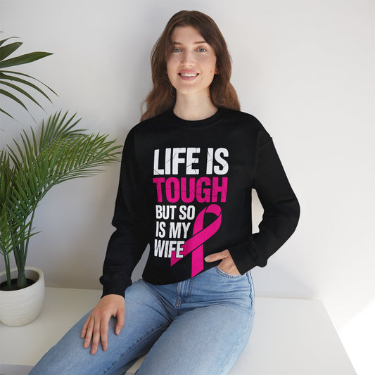 Life Is Tough But So Is My Wife Breast Cancer Awareness Gift Sweatshirt
