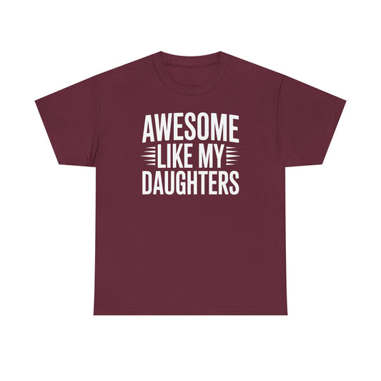 Funny Awesome Like My Daughter Fathers Day T-Shirt