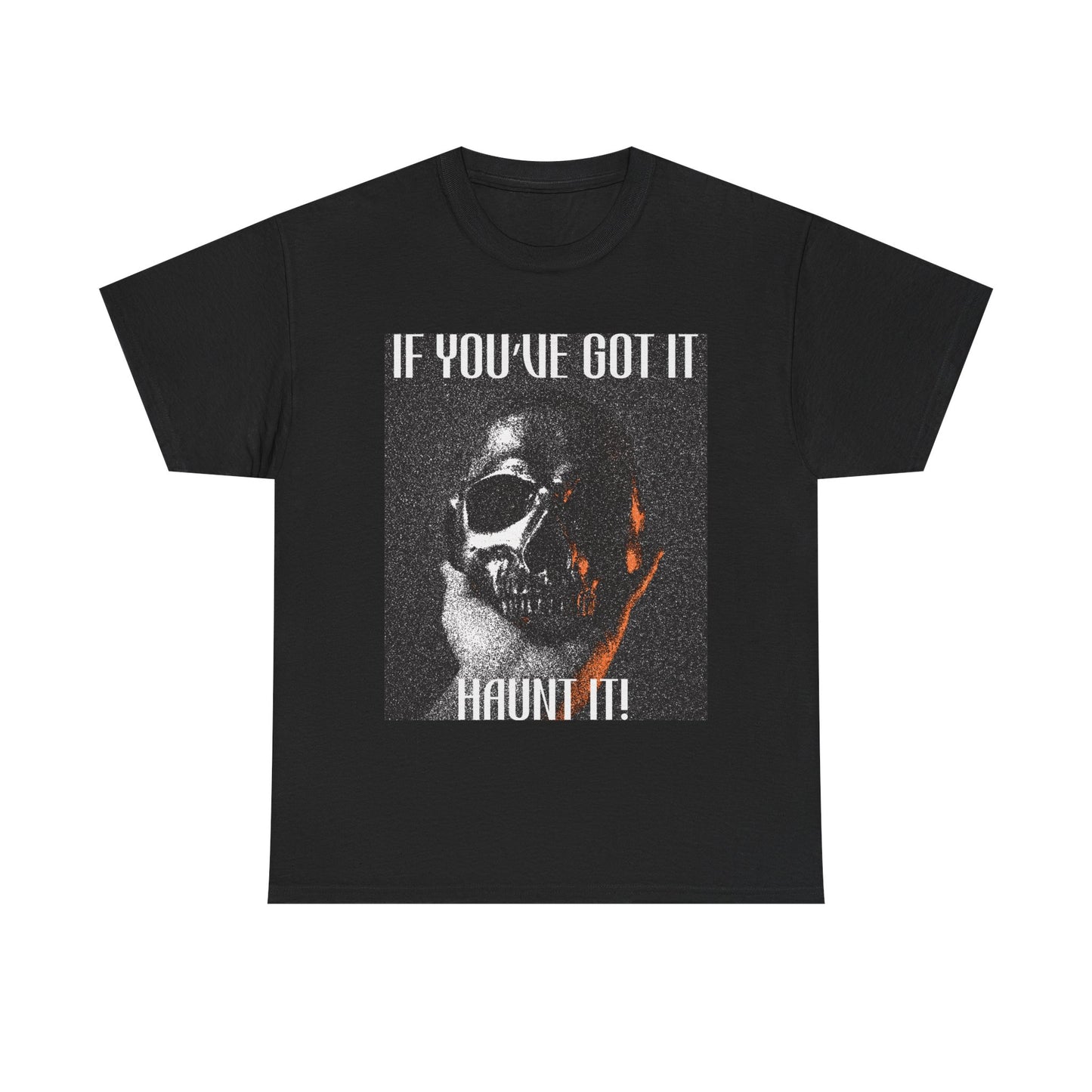 If You've Got It, Haunt It Spooky Halloween T-Shirt