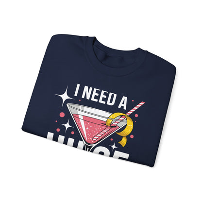 Funny I Need a Huge COCKtail Adult Joke Drinking Quote Sweatshirt