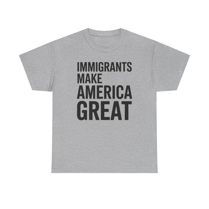 Immigrants Make America Great T-Shirt