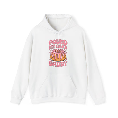 Inappropriate Pound My Cake Daddy Embarrassing Adult Humor Hoodie