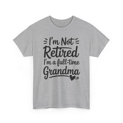 Fancy Grandma Mothers Day Birthday Christmas Gifts I'm Not Retired I'm A Full-Time Grandma Women's T-Shirt