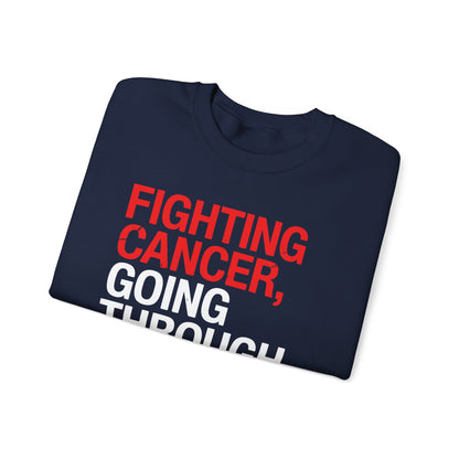 Funny Cancer Fighter Inspirational Quote Chemo Patient Gift Sweatshirt