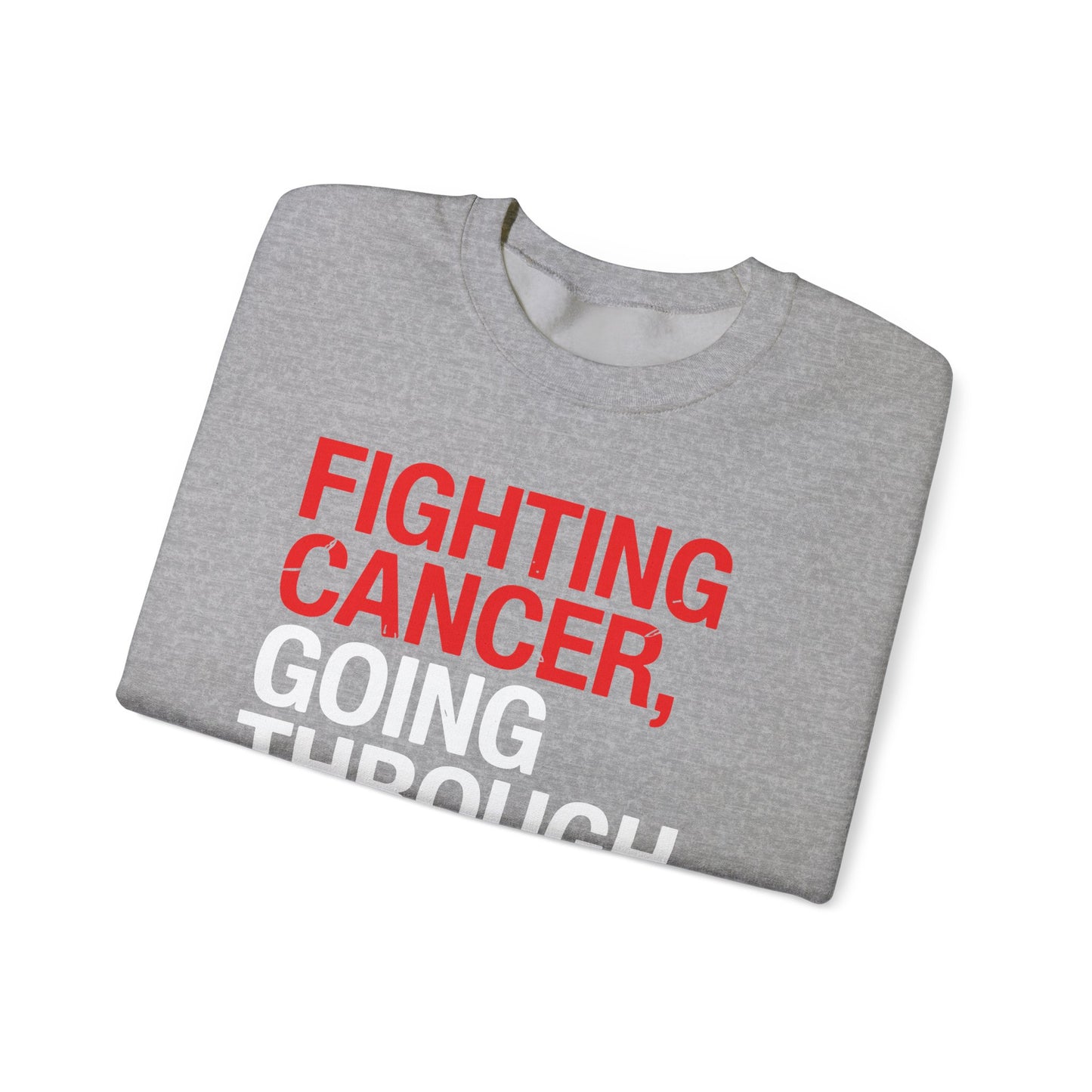 Funny Cancer Fighter Inspirational Quote Chemo Patient Gift Sweatshirt