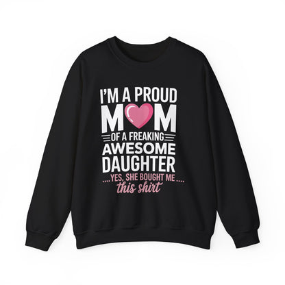 I'm A Proud Mom Gift From Daughter Funny Mothers Day Sweatshirt