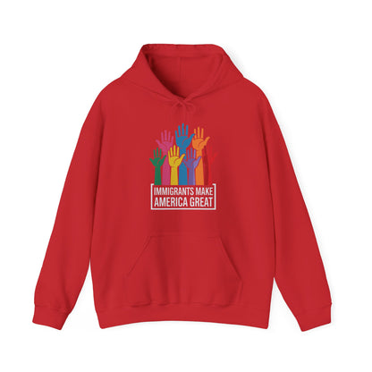 Immigrants Make America Great Hoodie