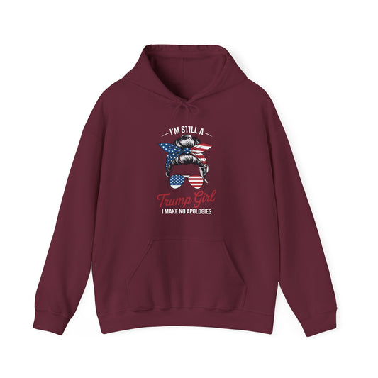 I'm Still A Trump Girl Make No Apologies Patriotic American Hoodie