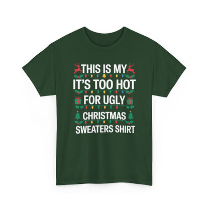 Too Hot for Ugly Christmas Sweater Funny Xmas Women Men T-Shirt