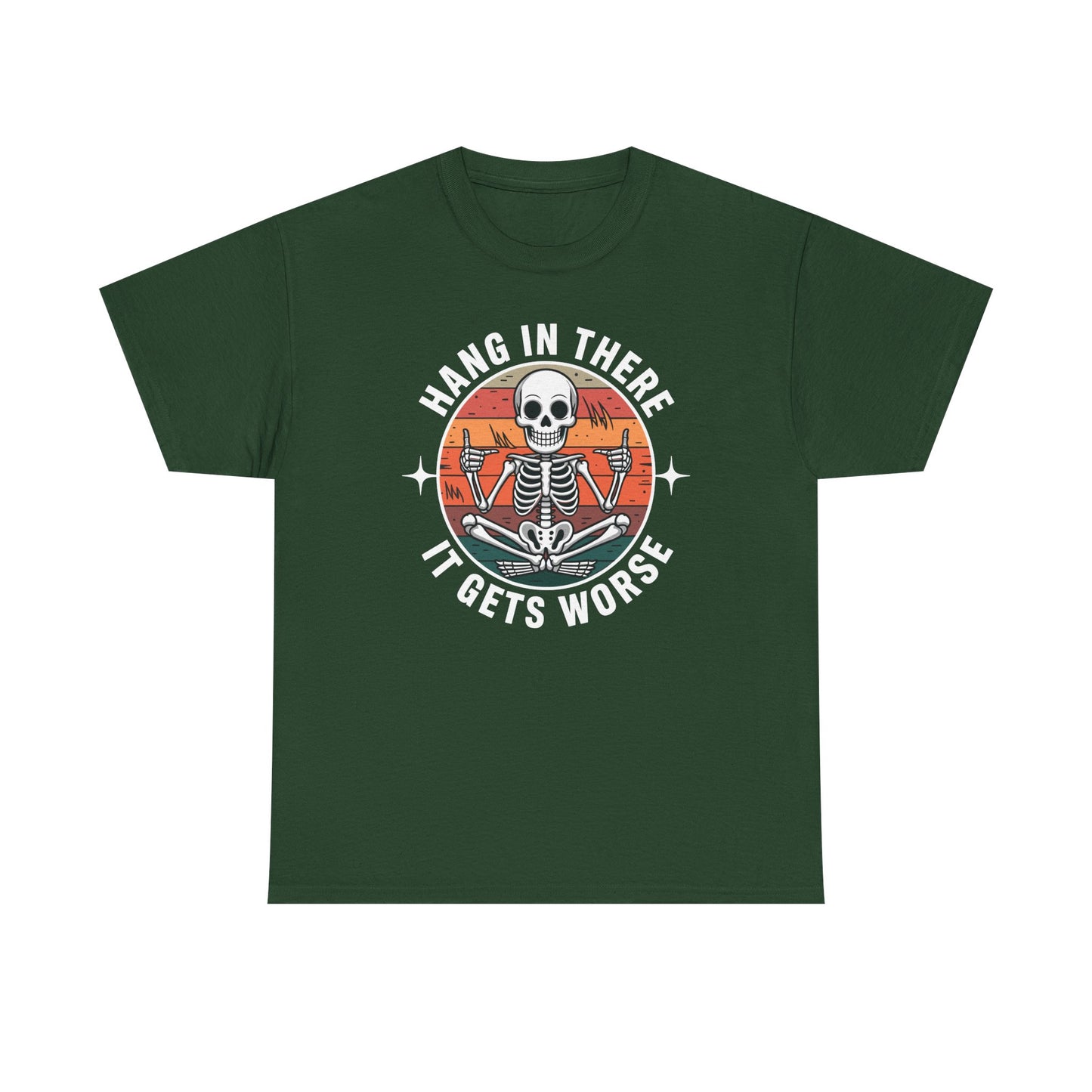 Hang In There It Gets Worse Sarcastic skeleton Flames T-Shirt