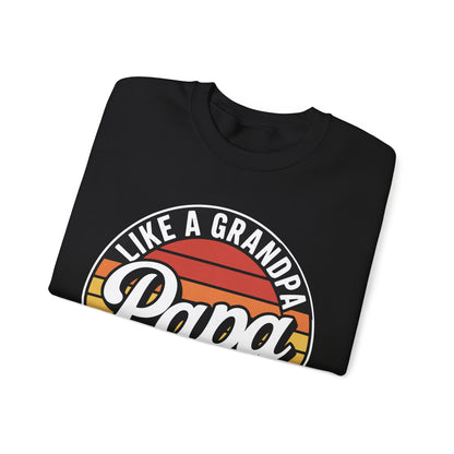 PAPA like a Grandpa ONLY COOLER Funny Dad Papa Definition Sweatshirt