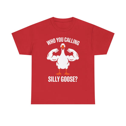Who You Calling Silly Goose Funny Gym Meme T-Shirt
