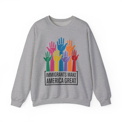 Immigrants Make America Great Sweatshirt