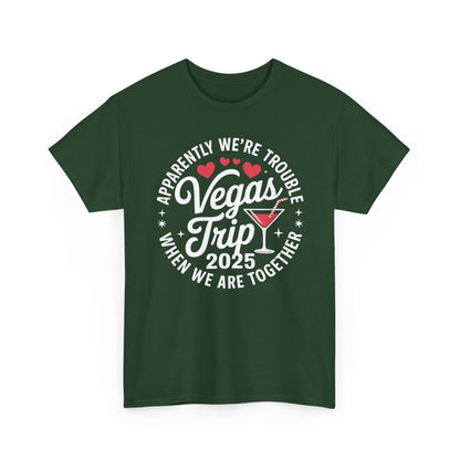Vegas Trip 2025 Apparently We're Trouble When We're Together T-Shirt