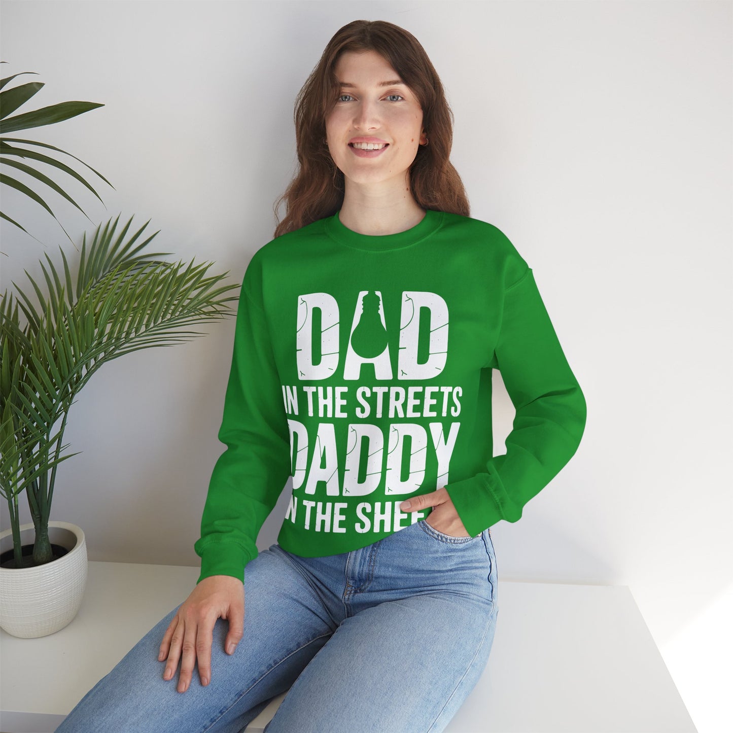 Dad In The Streets Daddy In The Sheets Shirt Men Fathers Day Sweatshirt