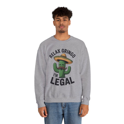 Funny Relax Gringo Im Legal Cinco De Mayo Mexican Immigrant Sweatshirt