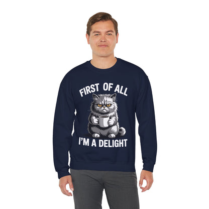 First Of All I'm A Delight Sarcastic Angry Cat Coffee Lover Sweatshirt for Men Women