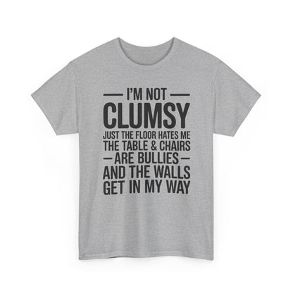 Funny I'm Not Clumsy Quote Sarcastic shirt