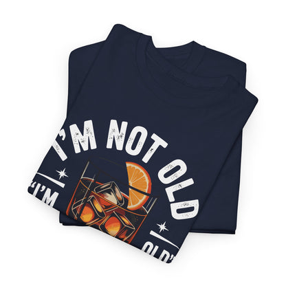 I'm Not Old I'm Old Fashioned Classic Whiskey Lover Vintage T-Shirt