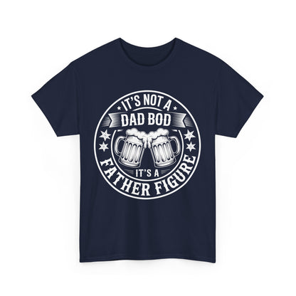 It's Not A Dad Bod It's A Father Figure Fathers Day Funny T-Shirt