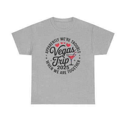 Vegas Trip 2025 Apparently We're Trouble When We're Together T-Shirt