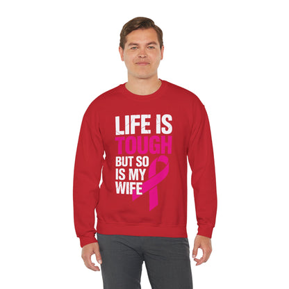 Life Is Tough But So Is My Wife Breast Cancer Awareness Gift Sweatshirt