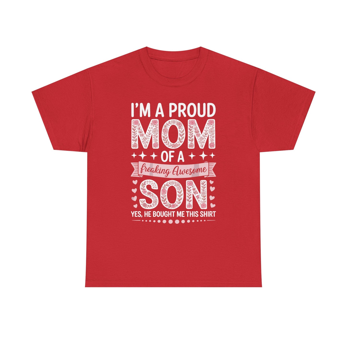 I'm A Proud Mom Shirt Gift From Son To Mom Funny Mothers Day T-Shirt