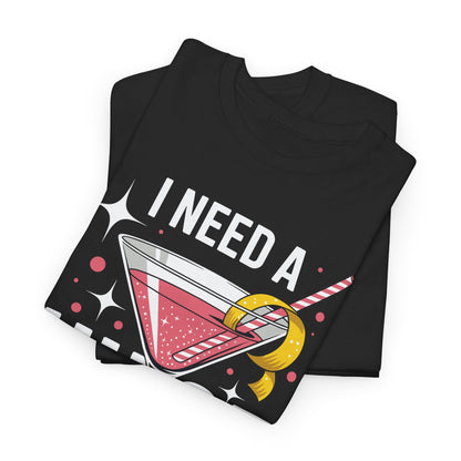 I Need a Huge COCKtail Adult Joke Funny Drinking Quote T-Shirt