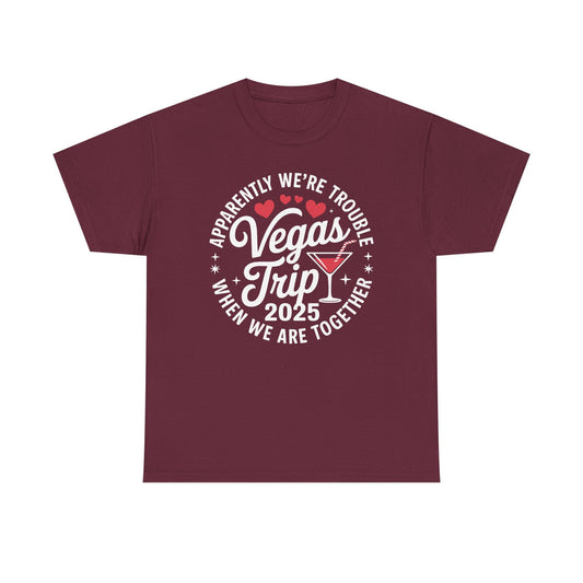 Vegas Trip 2025 Apparently We're Trouble When We're Together T-Shirt