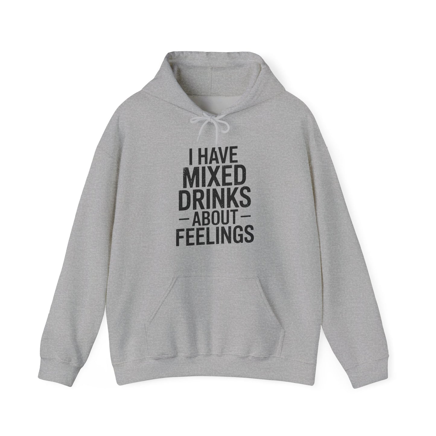 Funny Drinking I Have Mixed Drinks About Feelings Hoodie