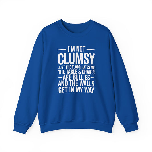 Funny I'm Not Clumsy Quote Sarcastic Sweatshirt