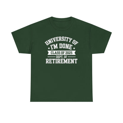 Funny University Of I'm Done Class Of 2025 Teacher Retirement T-Shirt