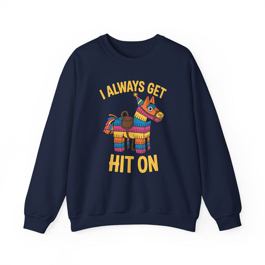 Mexican Pinata I Always Get Hit On Cinco De Mayo Sweatshirt Men Women