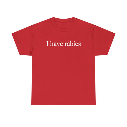 Funny I Have Rabies T-Shirt