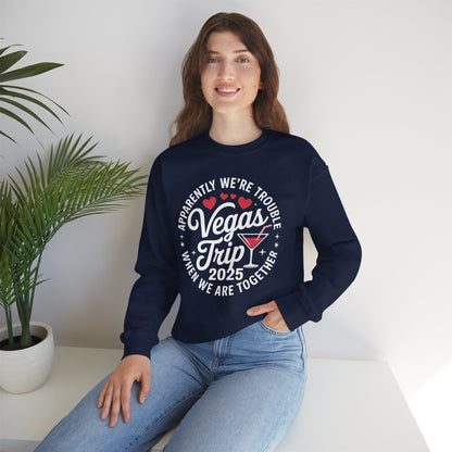Vegas Trip 2025 Apparently We're Trouble When We're Together Sweatshirt