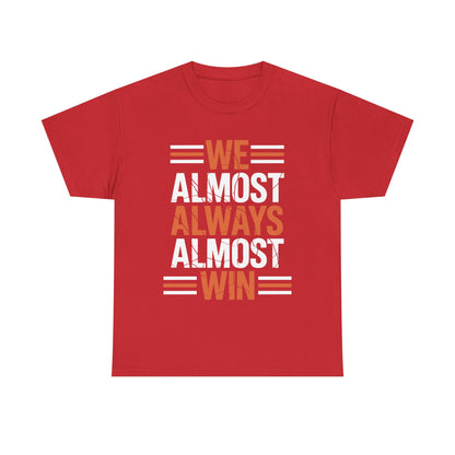 Funny Cleveland Throwback We Almost Always Almost Win Football Fans Lovers T-Shirt