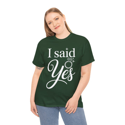 Funny I Said Yes Engagement Announcement Couple Sayings T-Shirt