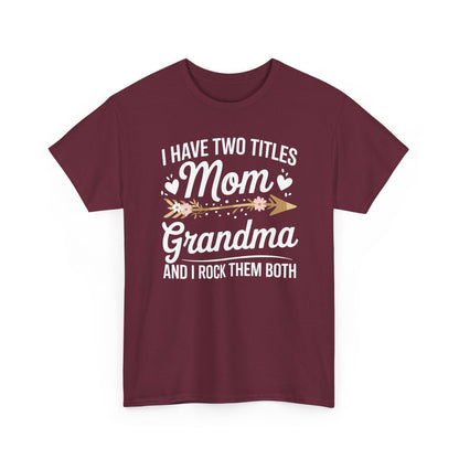 I Have Two Titles Mom And Grandma Mothers Day Gifts T-Shirt