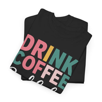 Drink Coffee Read Books Be Happy T-Shirt