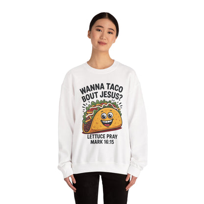 Wanna Taco Bout Jesus Cinco de Mayo Christian Sweatshirt Men Women