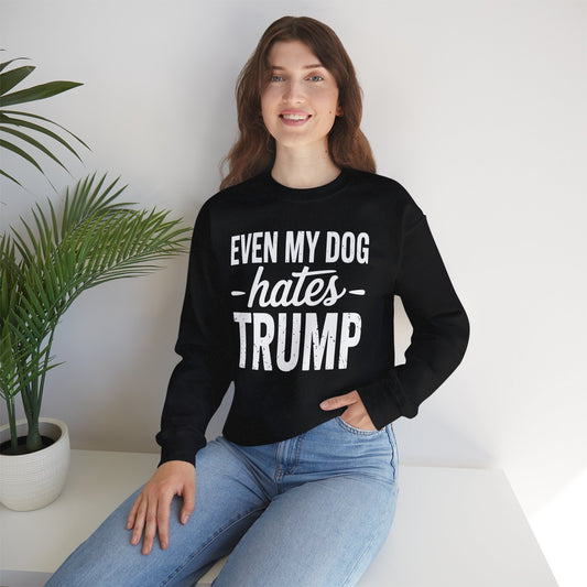 Even My Dog Hates Trump Anti President Donald Trump Sweatshirt