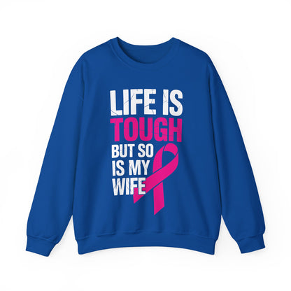 Life Is Tough But So Is My Wife Breast Cancer Awareness Gift Sweatshirt