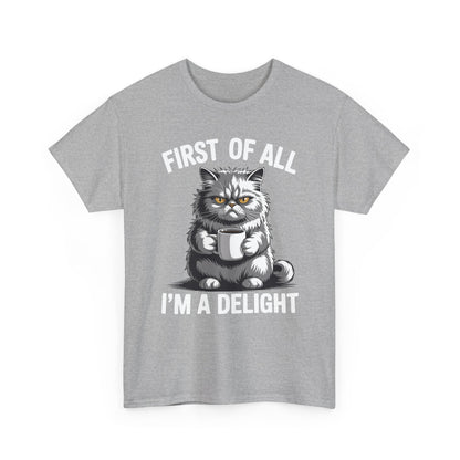 First Of All I'm A Delight Sarcastic Angry Cat Coffee Lover T-Shirt for Men Women