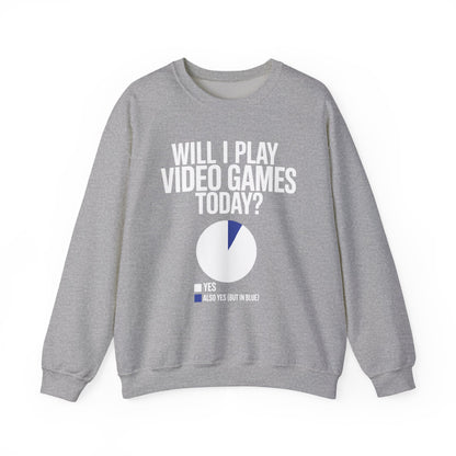 Funny Will I play Video Games today Gamer Gaming Sweatshirt