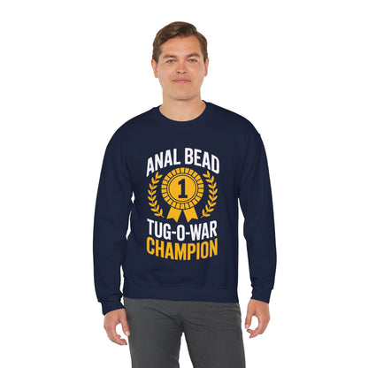 Funny Saying Bead Tug O War Champion Adult Humor Sweatshirt for Men & Women